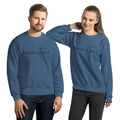 Pilots & Mariners Casual Wear: Navy Blue lettering of Planes & Sails across the indigo blue sweatshirts' front with a small space above to customize it with one's own name.