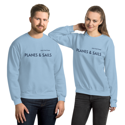 Pilots & Mariners Casual Wear: Navy Blue lettering of Planes & Sails across the light blue sweatshirts' front with a small space above to customize it with one's own name.