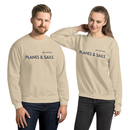 Pilots & Mariners Casual Wear: Navy Blue lettering of Planes & Sails across the sand sweatshirts' front with a small space above to customize it with one's own name.